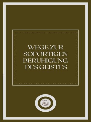 cover image of WEGE ZUR SOFORTIGEN BERUHIGUNG DES GEISTES